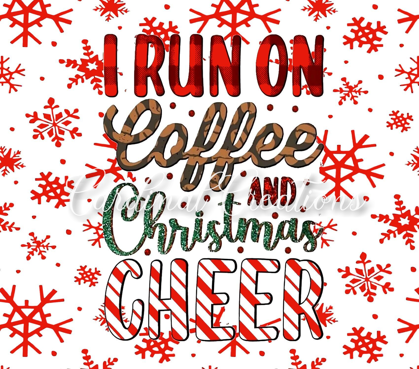 I Run on Coffee and Christmas Cheer