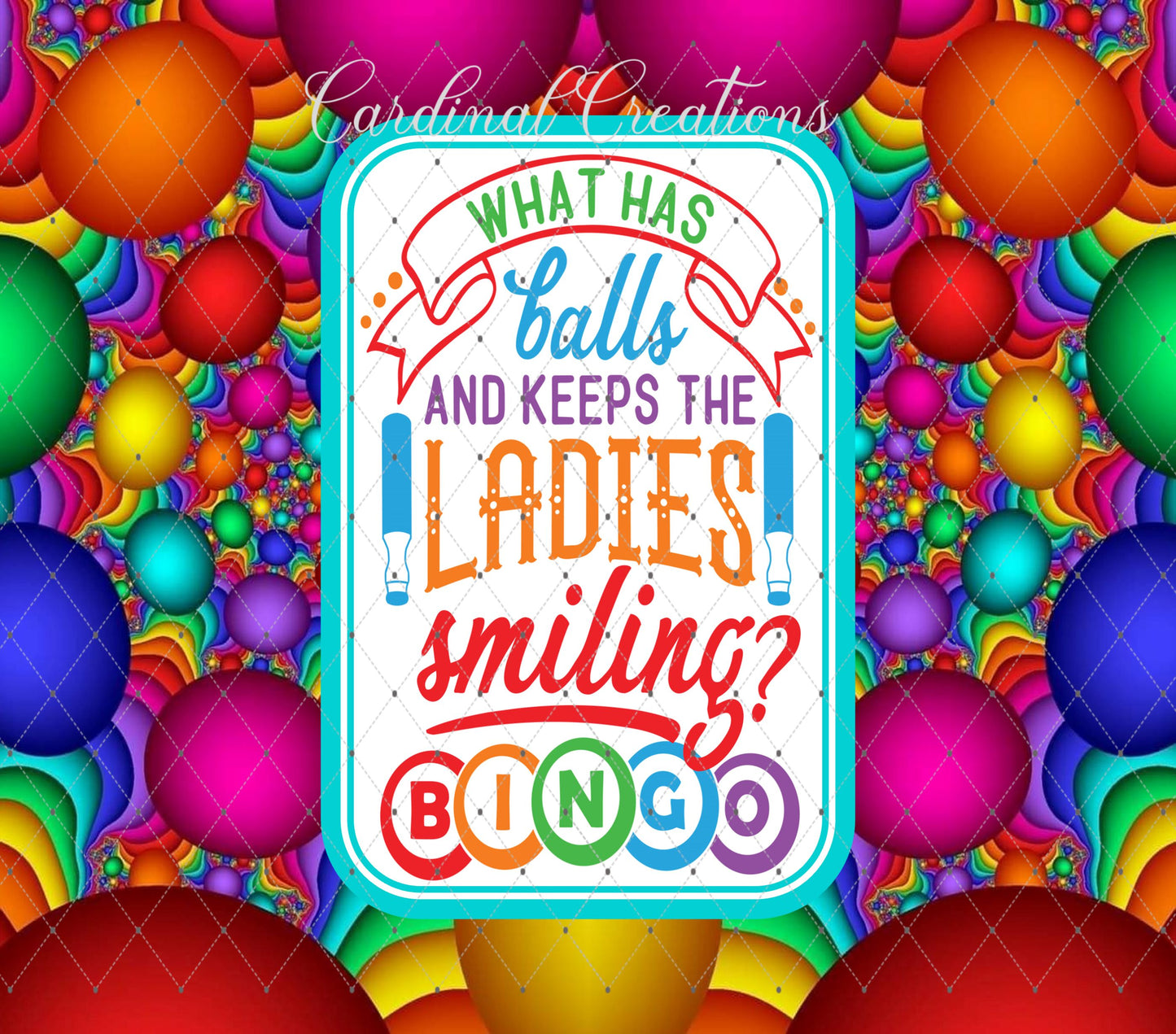 What has balls and keeps the ladies smiling? BINGO